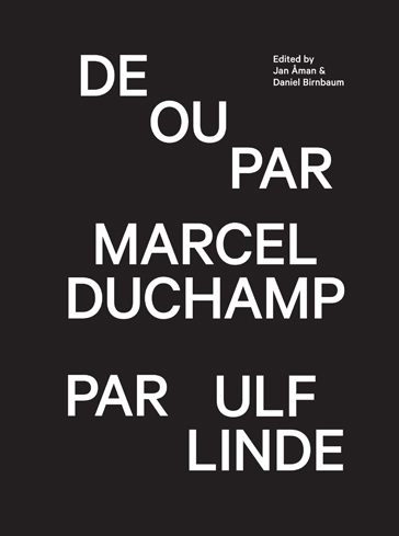 De ou par Marcel Duchamp par Ulf Linde – Sternberg Press